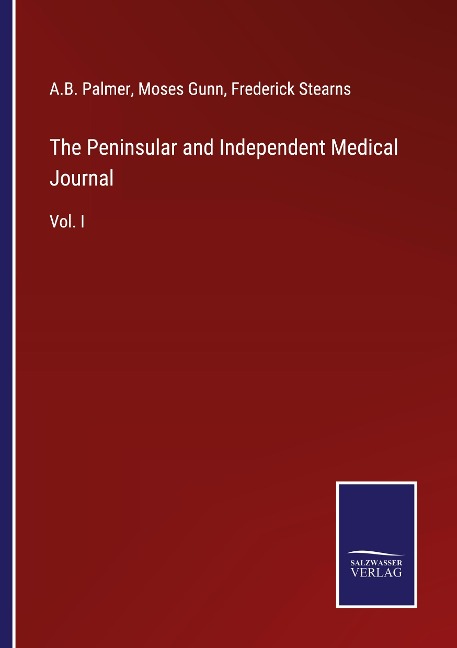 The Peninsular and Independent Medical Journal: Vol. I