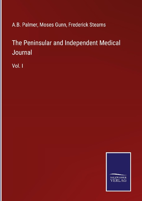 The Peninsular and Independent Medical Journal: Vol. I