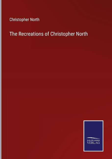 The Recreations of Christopher North