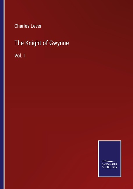 The Knight of Gwynne: Vol. I
