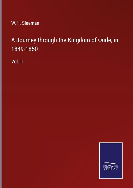 A Journey through the Kingdom of Oude, in 1849-1850: Vol. II