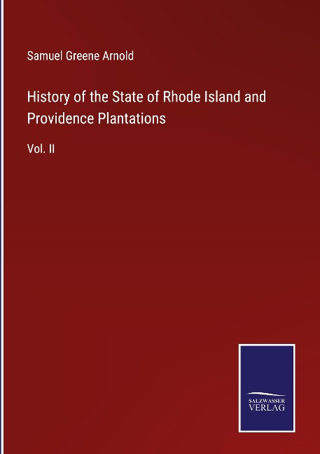 History of the State of Rhode Island and Providence Plantations: Vol. II