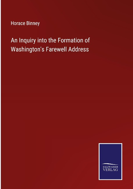 An Inquiry into the Formation of Washingtons Farewell Address