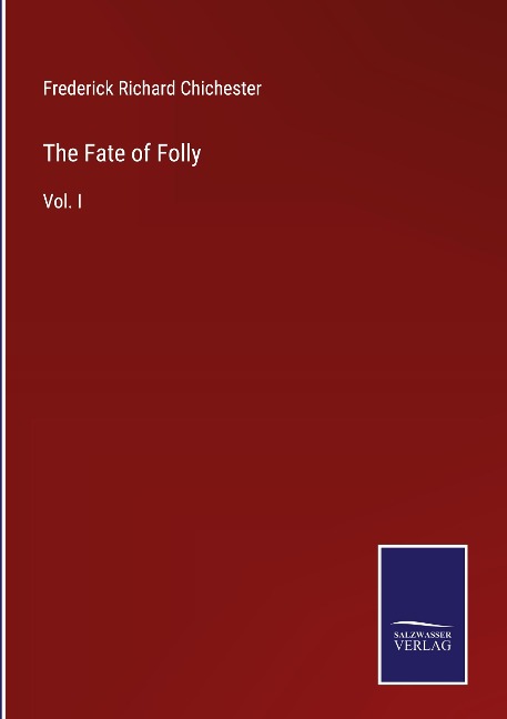 The Fate of Folly: Vol. I