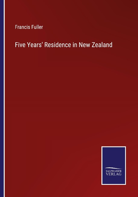 Five Years Residence in New Zealand