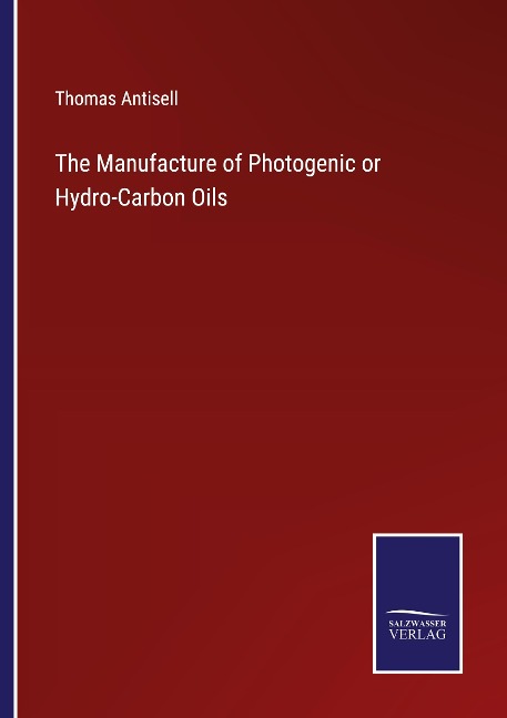 The Manufacture of Photogenic or Hydro-Carbon Oils