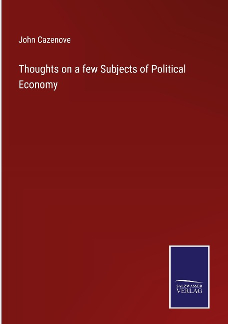 Thoughts on a few Subjects of Political Economy