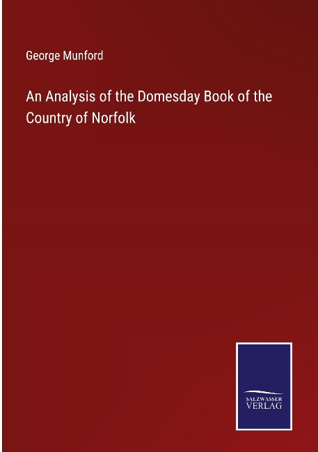 An Analysis of the Domesday Book of the Country of Norfolk