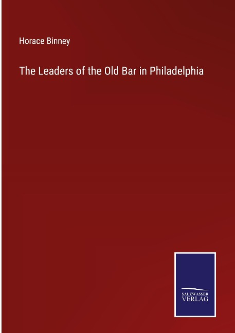 The Leaders of the Old Bar in Philadelphia