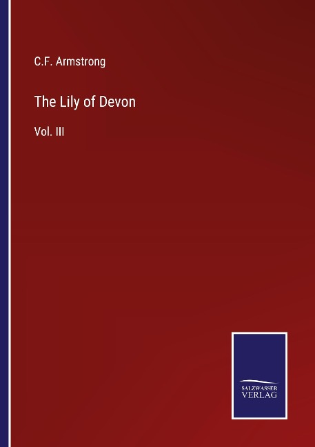 The Lily of Devon: Vol. III