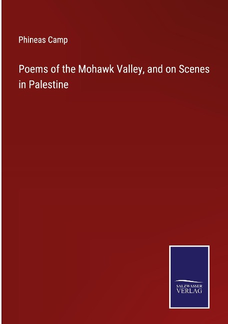 Poems of the Mohawk Valley, and on Scenes in Palestine