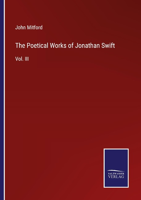 The Poetical Works of Jonathan Swift: Vol. III