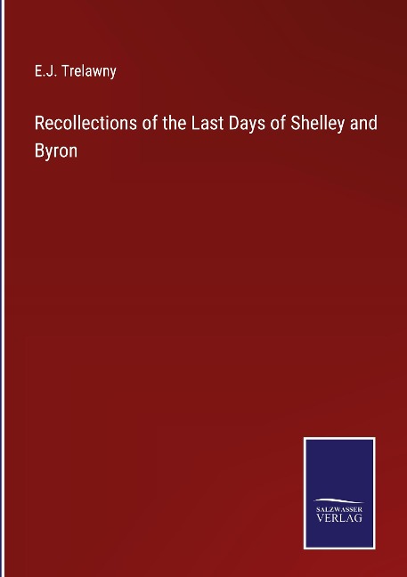 Recollections of the Last Days of Shelley and Byron