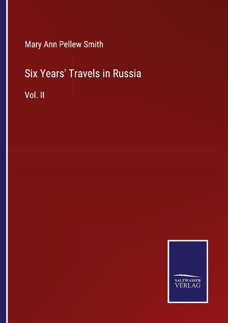 Six Years Travels in Russia: Vol. II