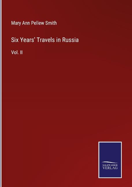 Six Years Travels in Russia: Vol. II