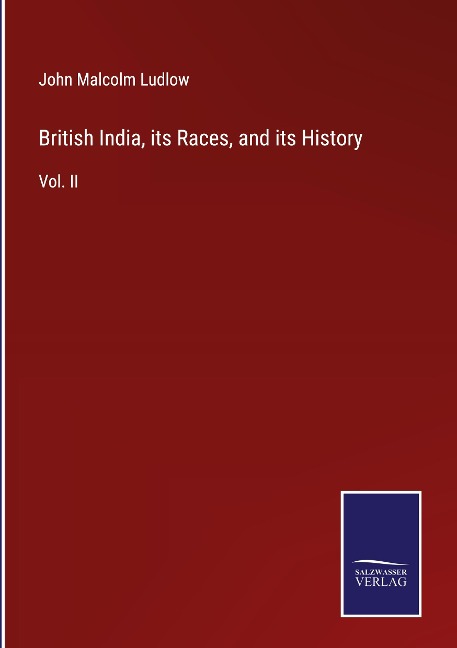 British India, its Races, and its History: Vol. II
