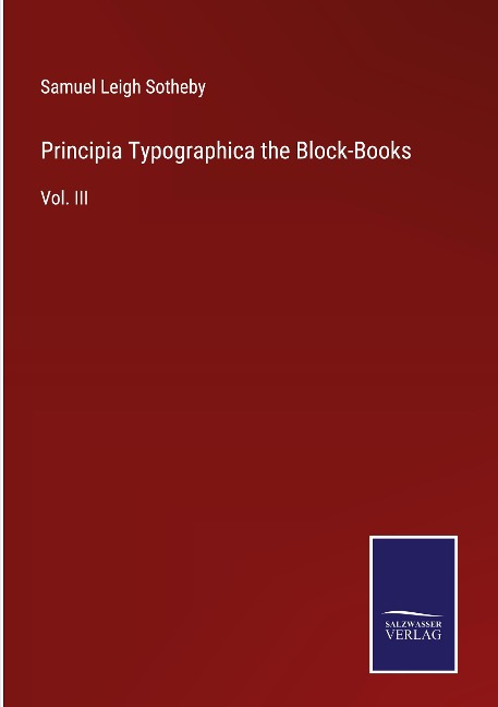 Principia Typographica the Block-Books: Vol. III
