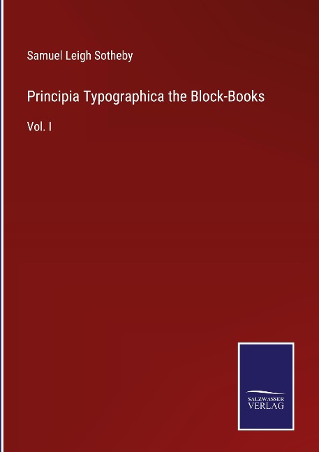 Principia Typographica the Block-Books: Vol. I
