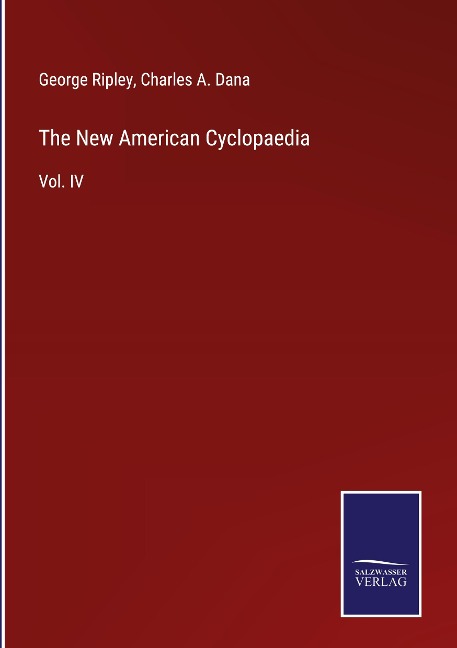 The New American Cyclopaedia: Vol. IV