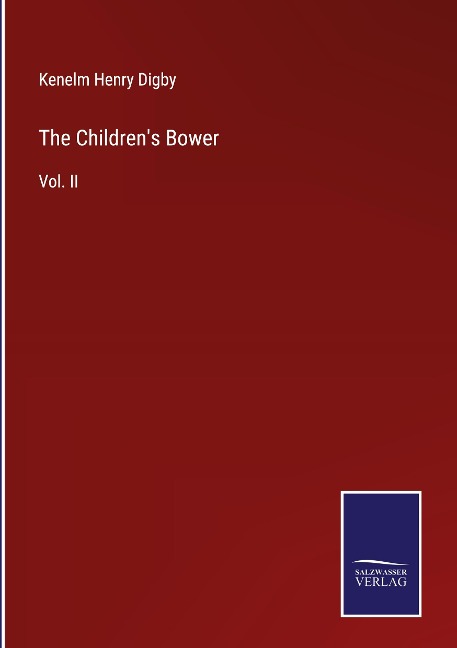 The Childrens Bower: Vol. II