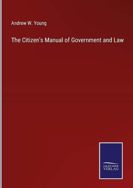 The Citizens Manual of Government and Law