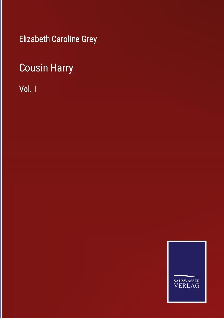 Cousin Harry: Vol. I
