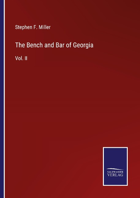 The Bench and Bar of Georgia: Vol. II