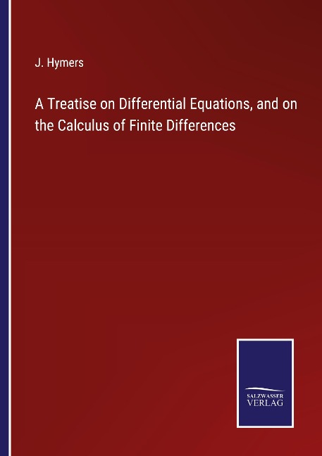 A Treatise on Differential Equations, and on the Calculus of Finite Differences