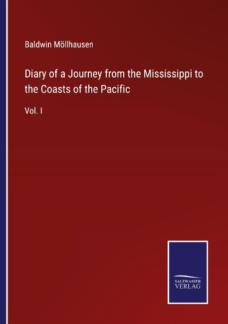 Diary of a Journey from the Mississippi to the Coasts of the Pacific: Vol. I