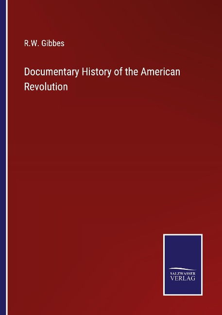 Documentary History of the American Revolution