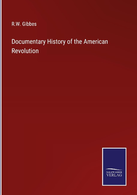Documentary History of the American Revolution