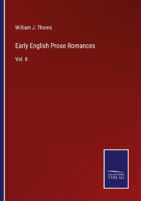 Early English Prose Romances: Vol. II