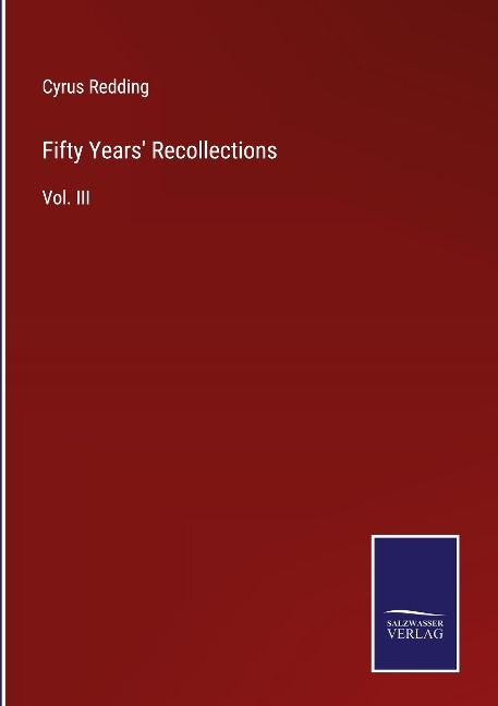Fifty Years Recollections: Vol. III