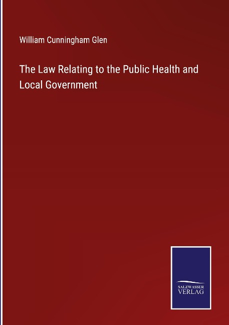 The Law Relating to the Public Health and Local Government