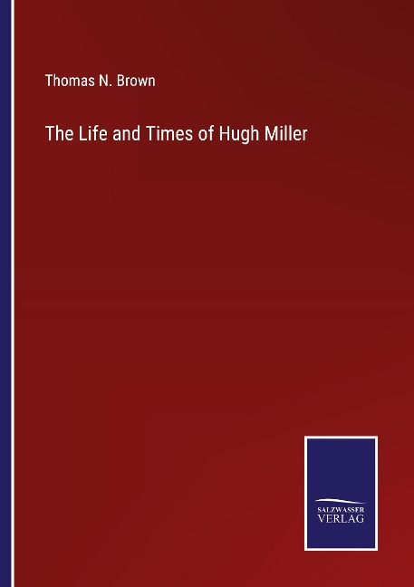 The Life and Times of Hugh Miller