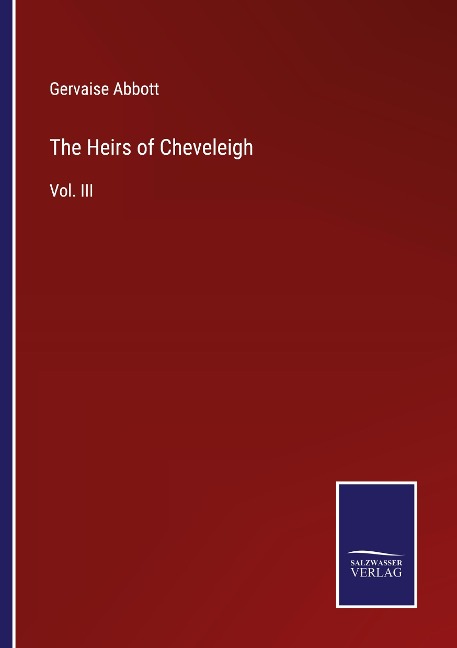 The Heirs of Cheveleigh: Vol. III