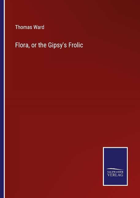 Flora, or the Gipsys Frolic