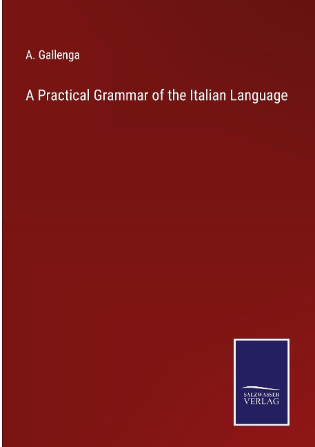 A Practical Grammar of the Italian Language
