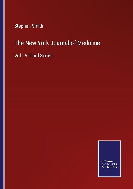 The New York Journal of Medicine: Vol. IV Third Series