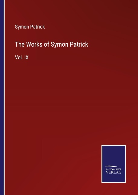 The Works of Symon Patrick: Vol. IX