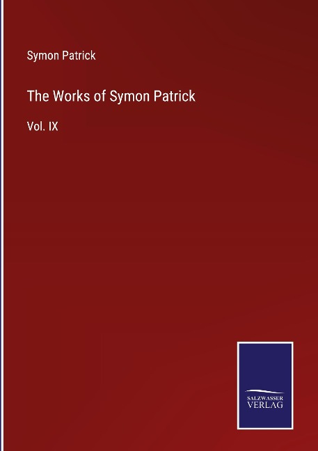 The Works of Symon Patrick: Vol. IX