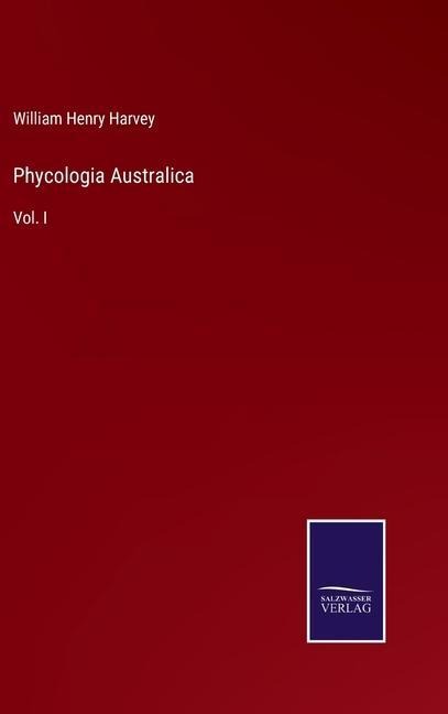Phycologia Australica: Vol. I