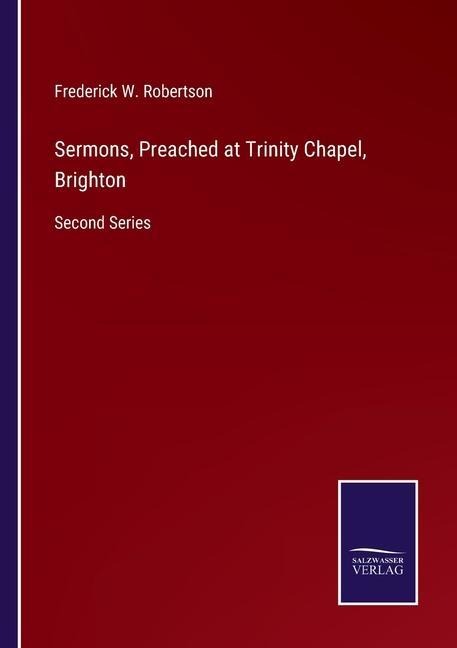 Sermons, Preached at Trinity Chapel, Brighton: Second Series