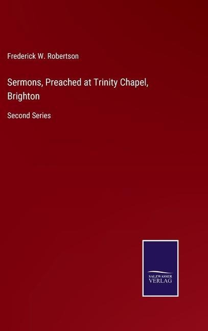 Sermons, Preached at Trinity Chapel, Brighton: Second Series