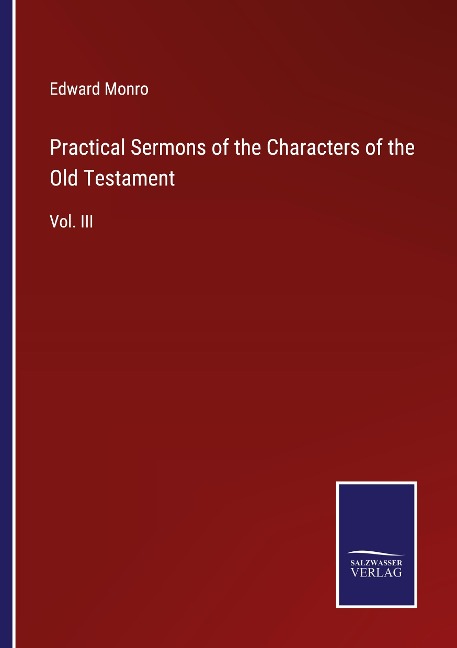 Practical Sermons of the Characters of the Old Testament: Vol. III