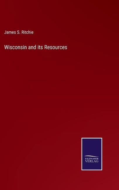 Wisconsin and its Resources