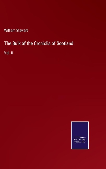 The Buik of the Croniclis of Scotland: Vol. II