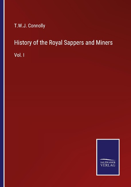 History of the Royal Sappers and Miners: Vol. I