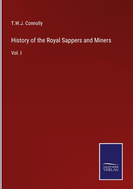 History of the Royal Sappers and Miners: Vol. I