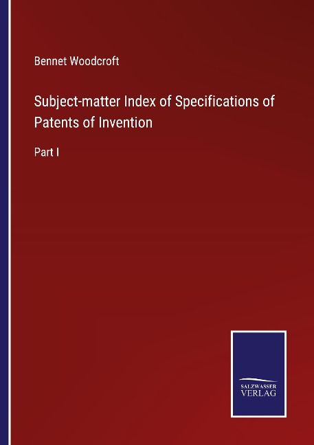 Subject-matter Index of Specifications of Patents of Invention: Part I